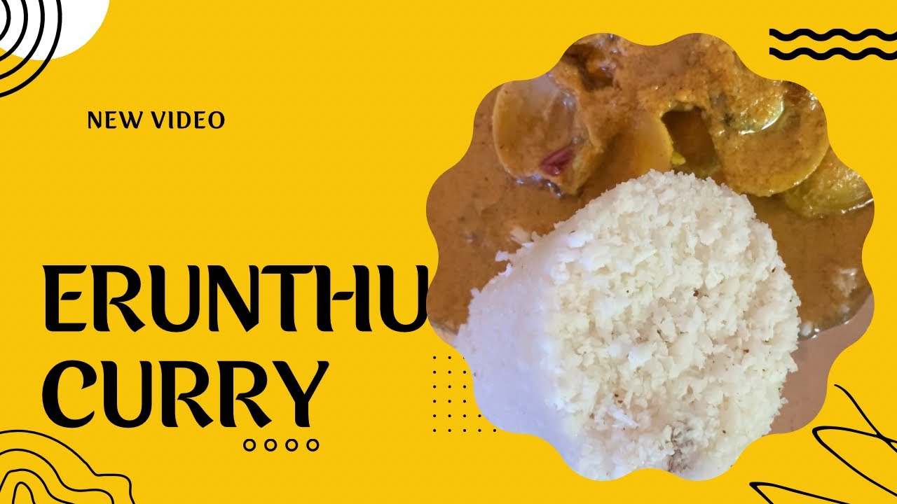 SIMPLE AND TASTY RECIPE OF ERUNTHU CURRY