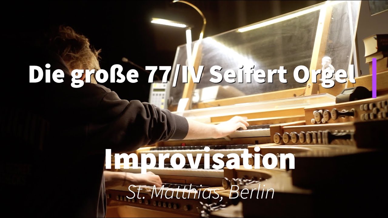 📍 St. Matthias Berlin | 77/IV Seifert Orgel | Freie Improvisation