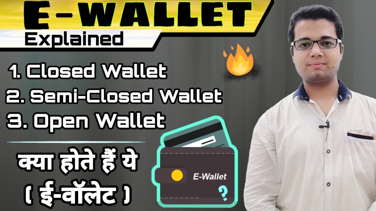 What Is E - Wallet ? | Closed Wallet | Semi - Closed Wallet | Open Wallet | Three Types Of E Wallet