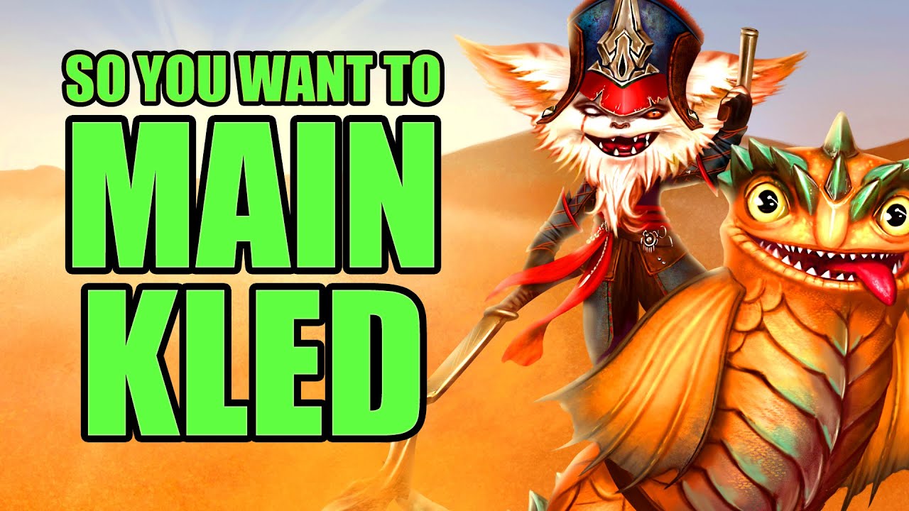 So you want to main Kled