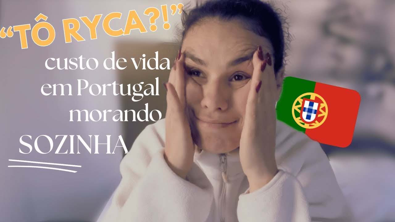 custo de vida sozinha morando em Portugal 2024 [12]