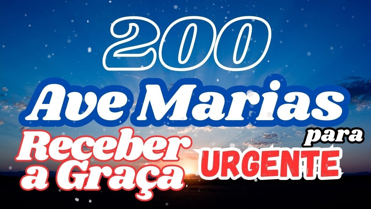 ❤ 200 Ave Marias para receber uma graça urgente e combater quer mal