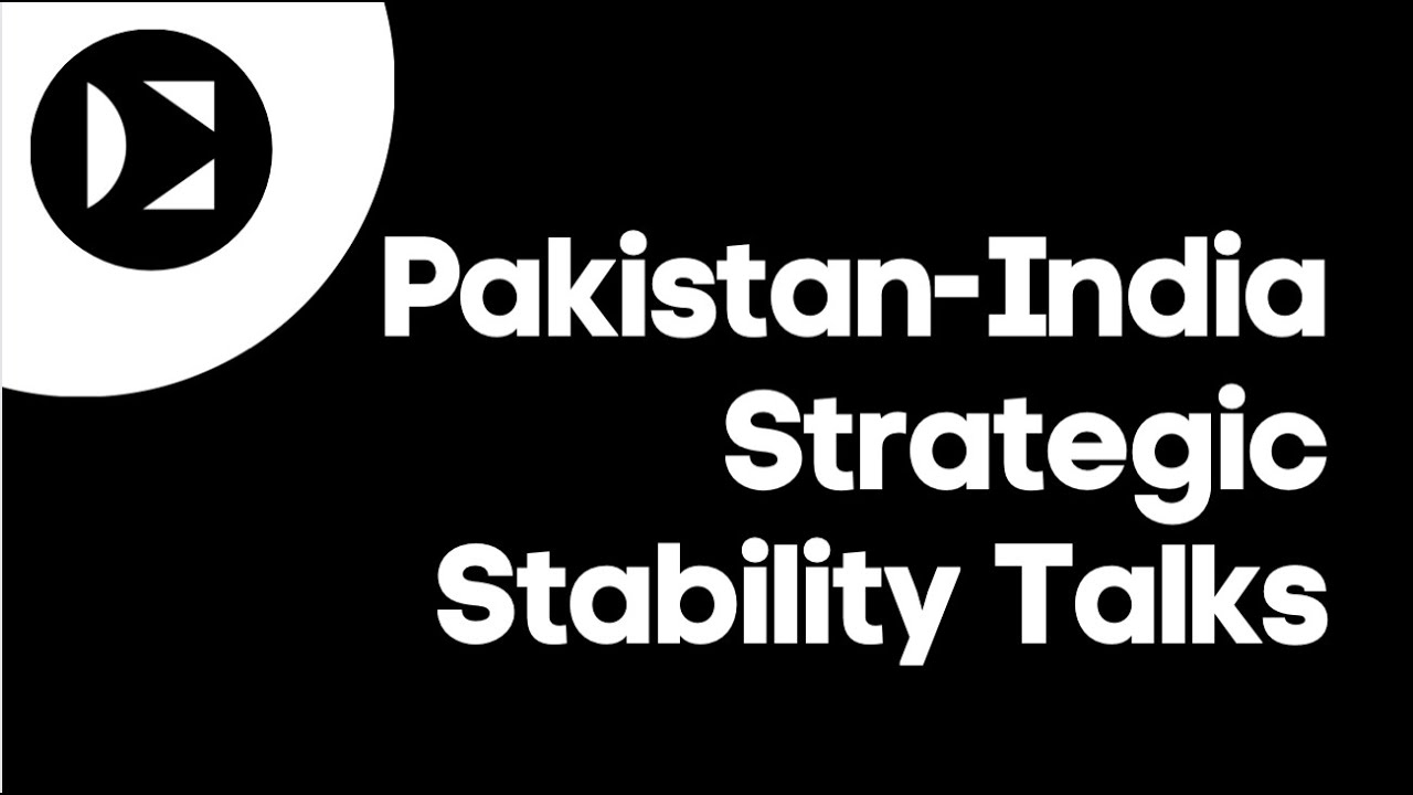Pakistan India Strategic Stability Talk