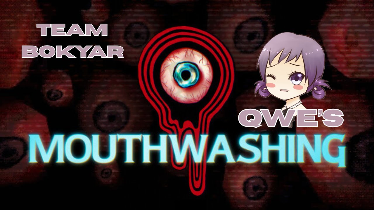 🔴LIVE! MOUTHWASHING Gameplay pt.1 #Qwe