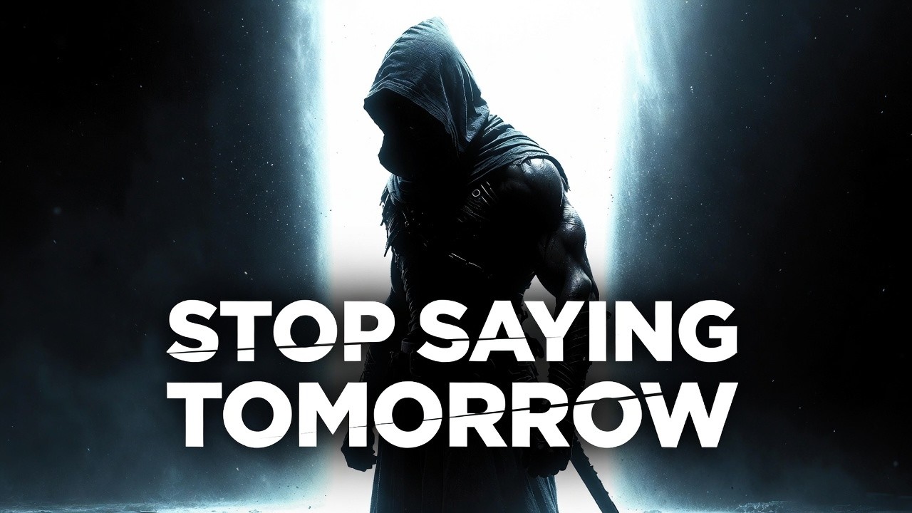 Stop Saying Tomorrow