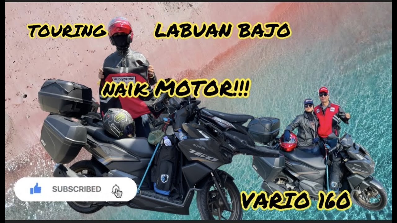 TOURING BEKASI LABUAN BAJO TEST DRIVE VARIO 160 MAIN JAUH KE INDONESIA TIMUR #labuanbajo #touring
