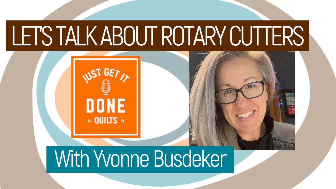 🧵🌸 LET'S TALK ABOUT ROTARY CUTTERS with Yvonne Busdeker - Karen's Quilt Circle
