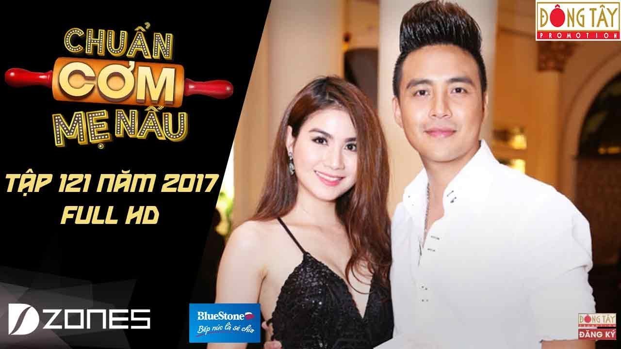 Chuẩn Cơm Mẹ Nấu | Tập 121 Full HD: Thanh Duy và Kha Ly - Ngọc Tưởng và Lệ Thu (12/11/2017)