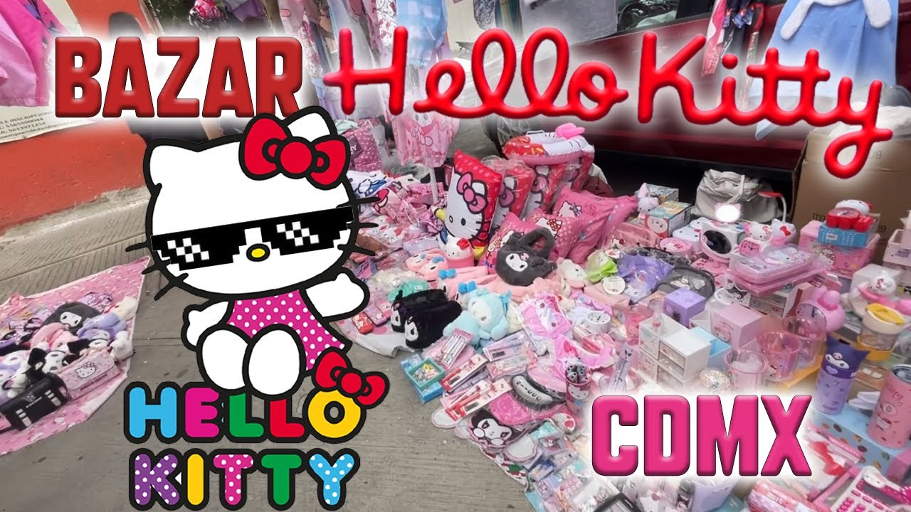 Visita al tianguis - Bazar de hello Kitty en CDMX