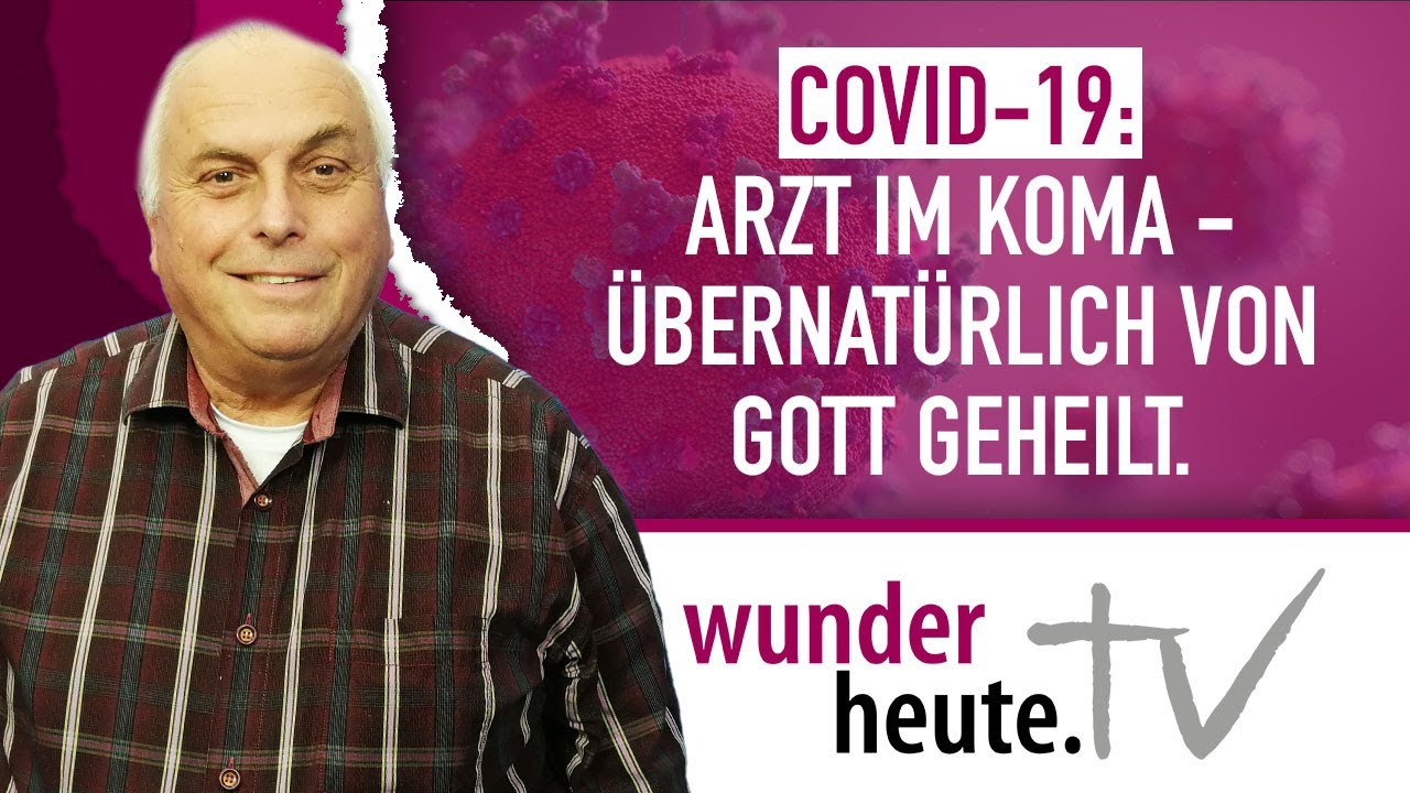 Dem Tod nahe - Arzt von Gott geheilt