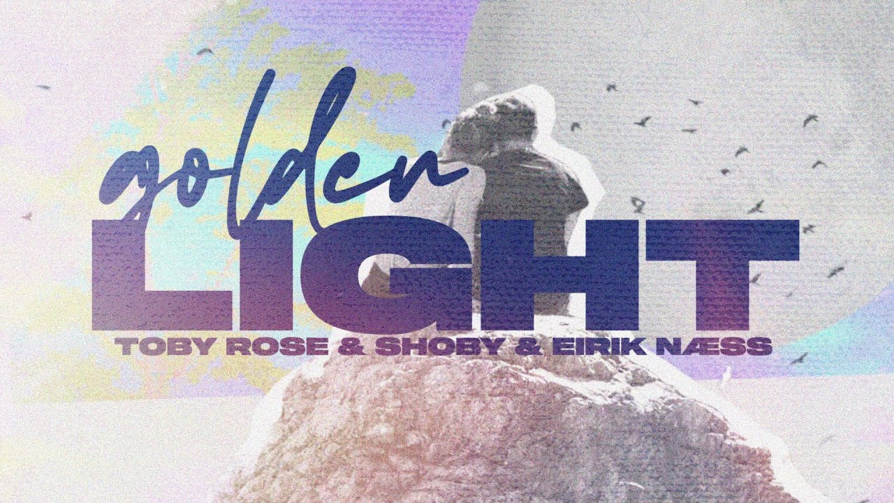 Toby Rose & Shoby - Golden Light (ft. Eirik Næss) (Lyric Video)