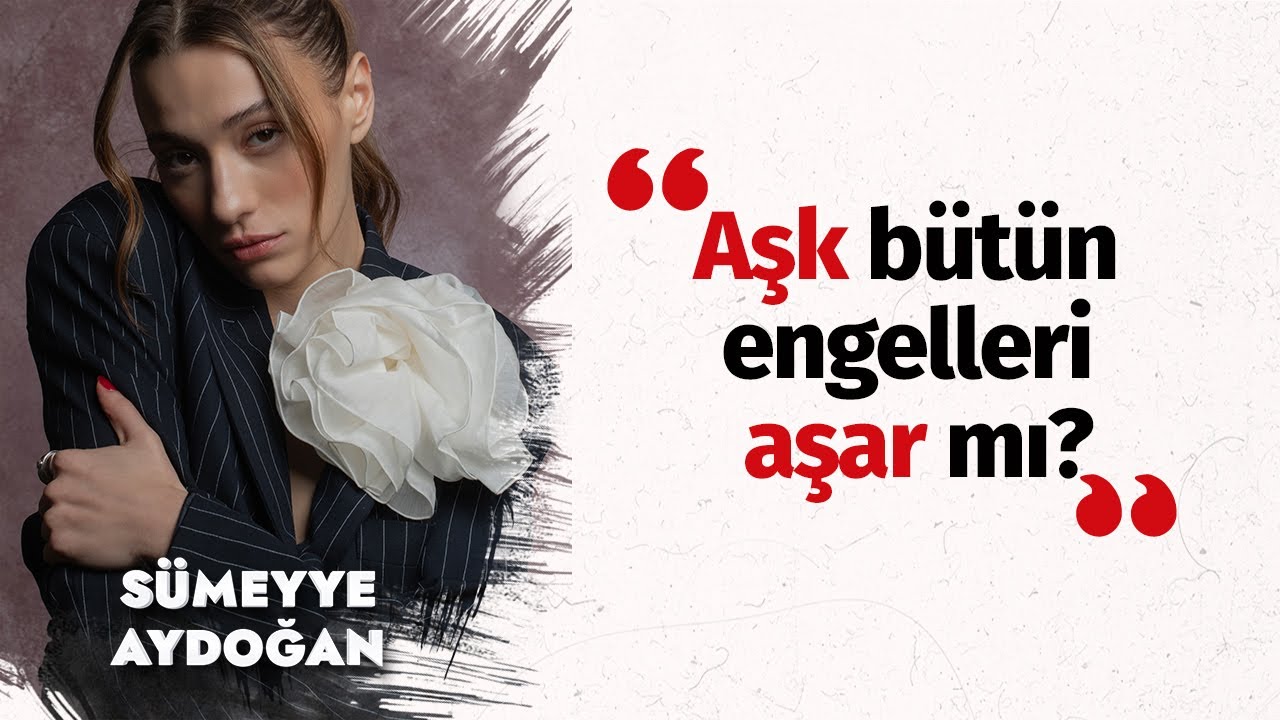 Sümeyye Aydoğan: 