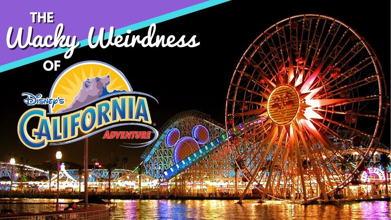 The Wacky Weirdness That Was Disney's California Adventure