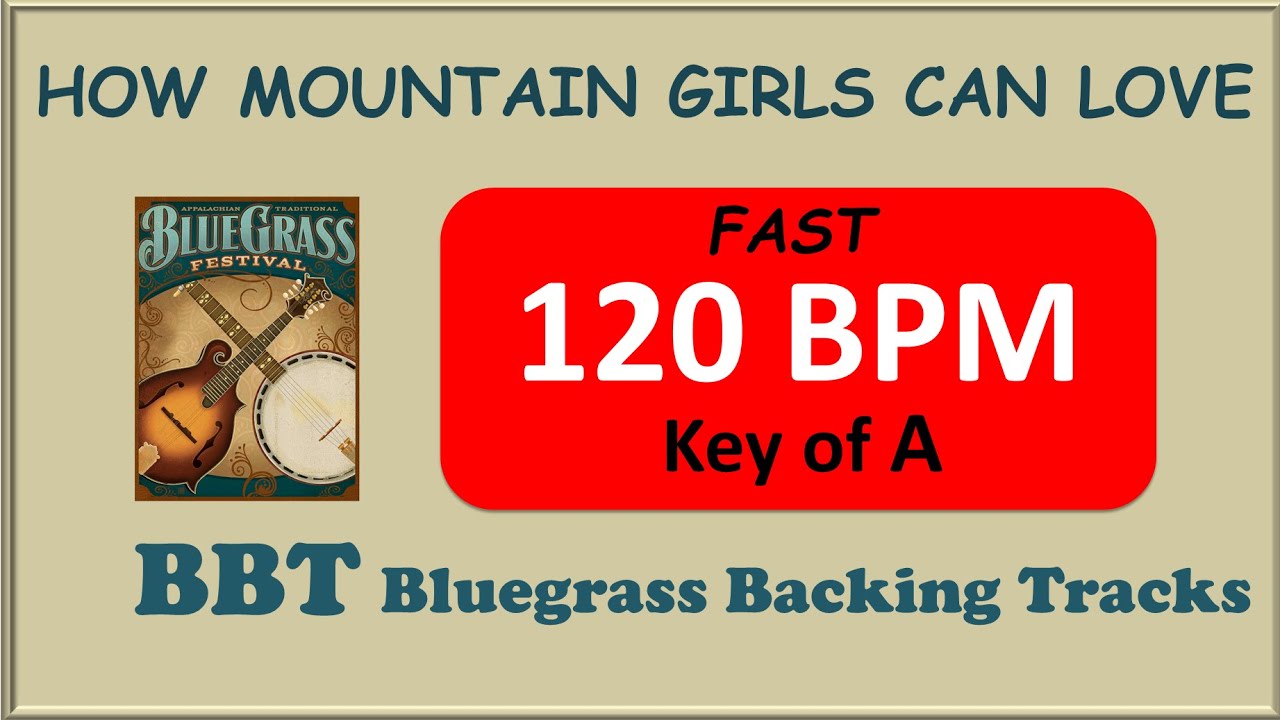 How Mountain Girls Can Love 120 BPM bluegrass backing track