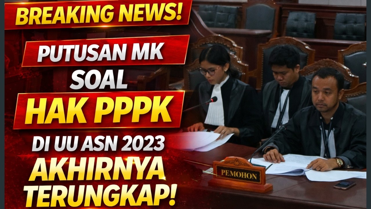 BREAKING NEWS! Putusan MK Soal Hak PPPK di UU ASN 2023 Akhirnya Terungkap!