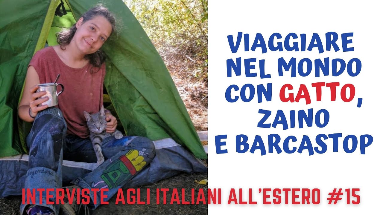 🏕 Barcastop e zaino in spalla per il mondo e con il gatto 🐈 INTERVISTE DAL MONDO #15: Nadia