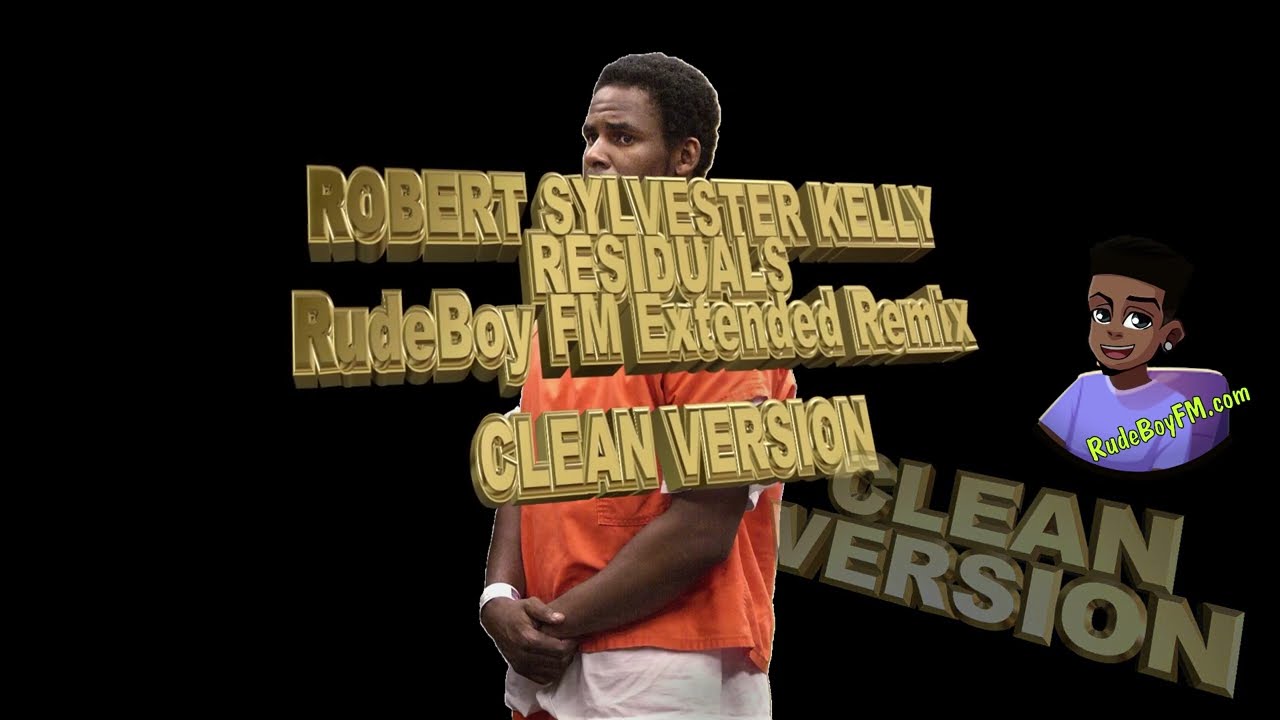 R Kelly - Residuals / RudeBoy FM Extended Remix