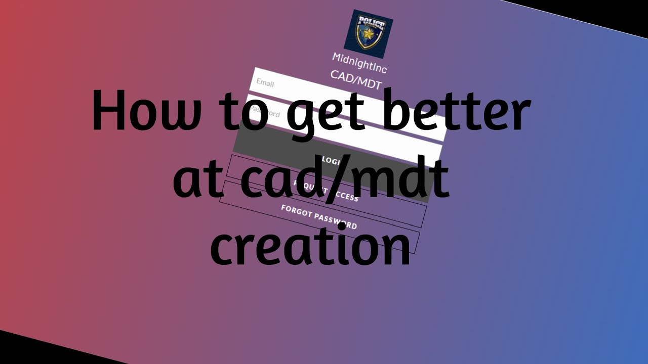 How to get better at cad/mdt creation w/ Bubble.io
