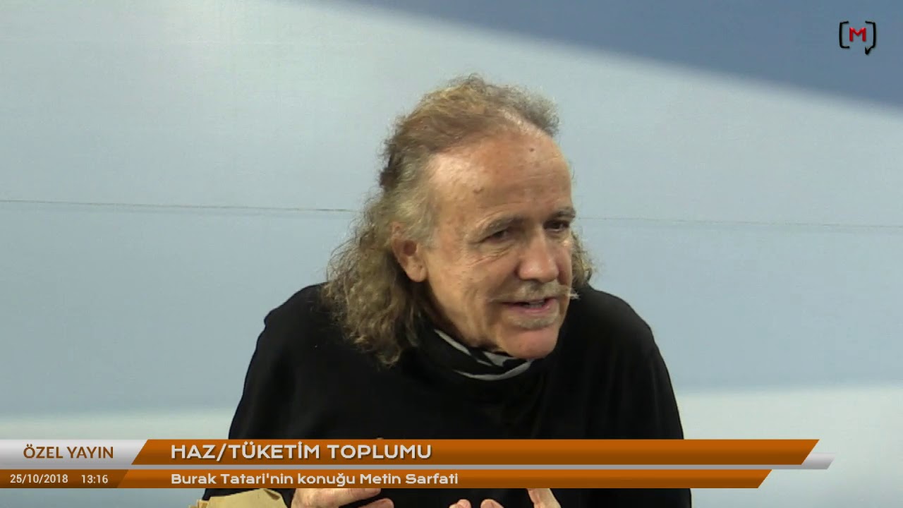 Haz/Tüketim toplumu - Konuk: Metin Sarfati