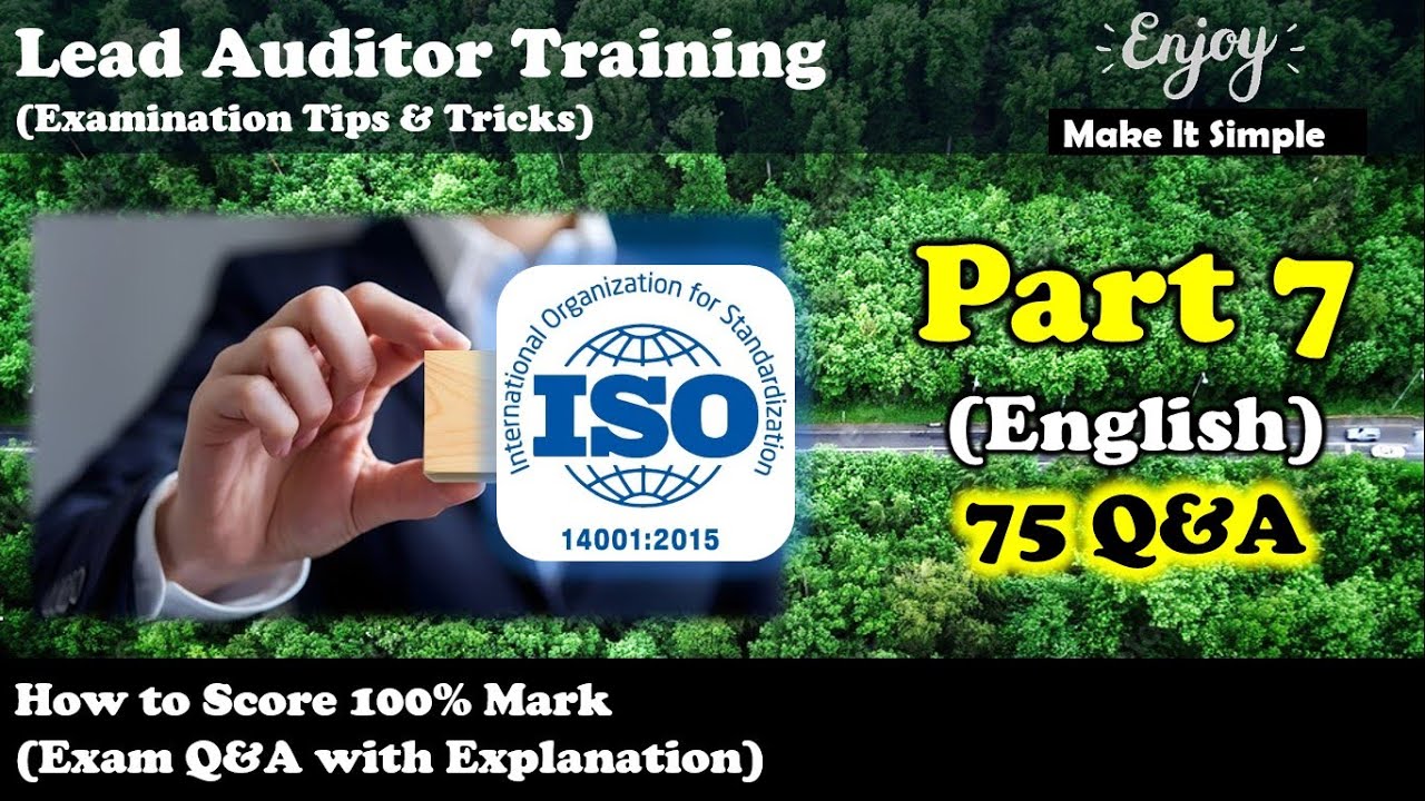 ISO 14001 EMS Lead Auditor Certification (Part - 7) 75 Q&A with explanation (Exam Questions)