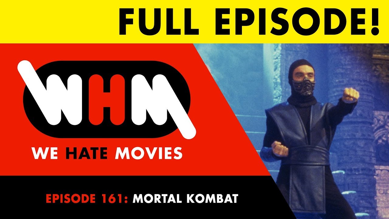 We Hate Movies - Mortal Kombat (1995) COMEDY PODCAST MOVIE REVIEW