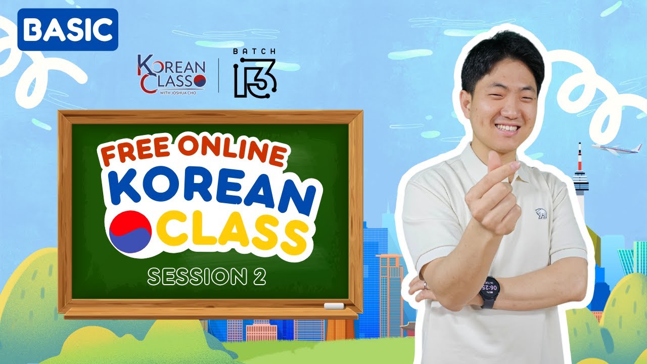 Batch 13 FREE Korean Class with Joshua Cho | 2nd Session | Basic Level