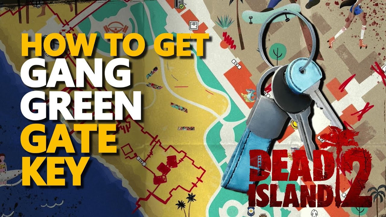 How to get Gang Green Gate Key Dead Island 2