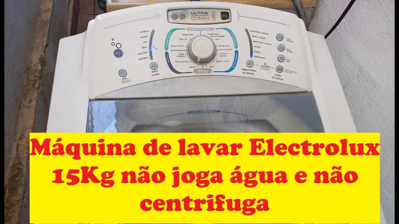 Máquina de lavar Electrolux 15Kg não joga água e não centrifuga