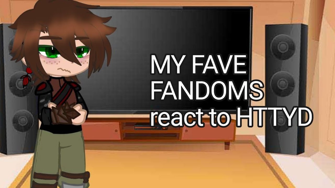MY FAV FANDOMS React To HTTYD  GCRV 1/? pts