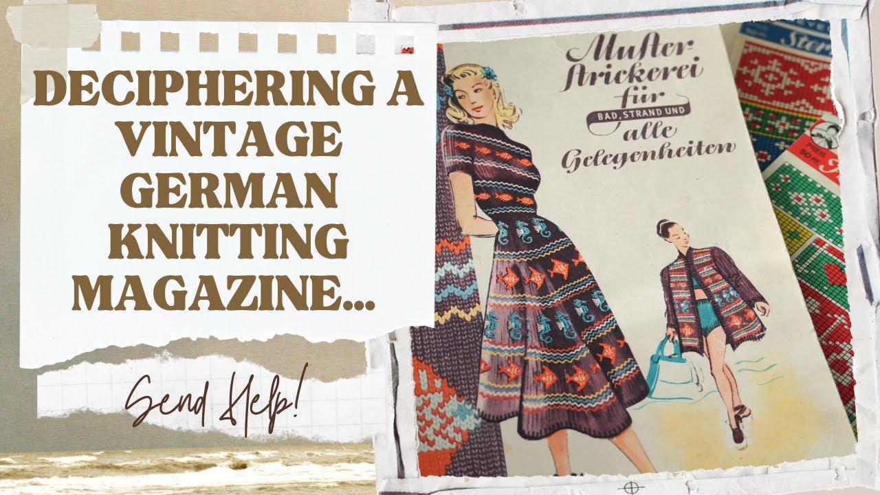 Deciphering a Vintage German Knitting Magazine… Send Help!