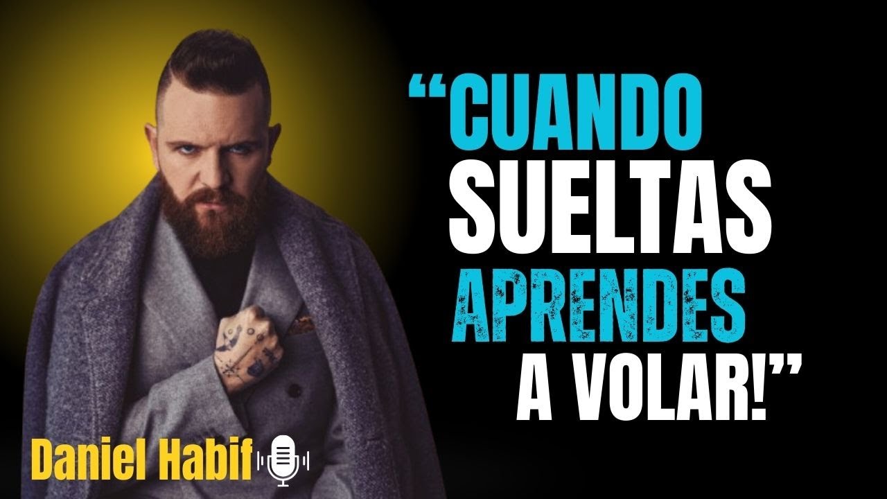 Cuando Aprendes a Soltar, También Aprendes a Vola | Daniel Habif
