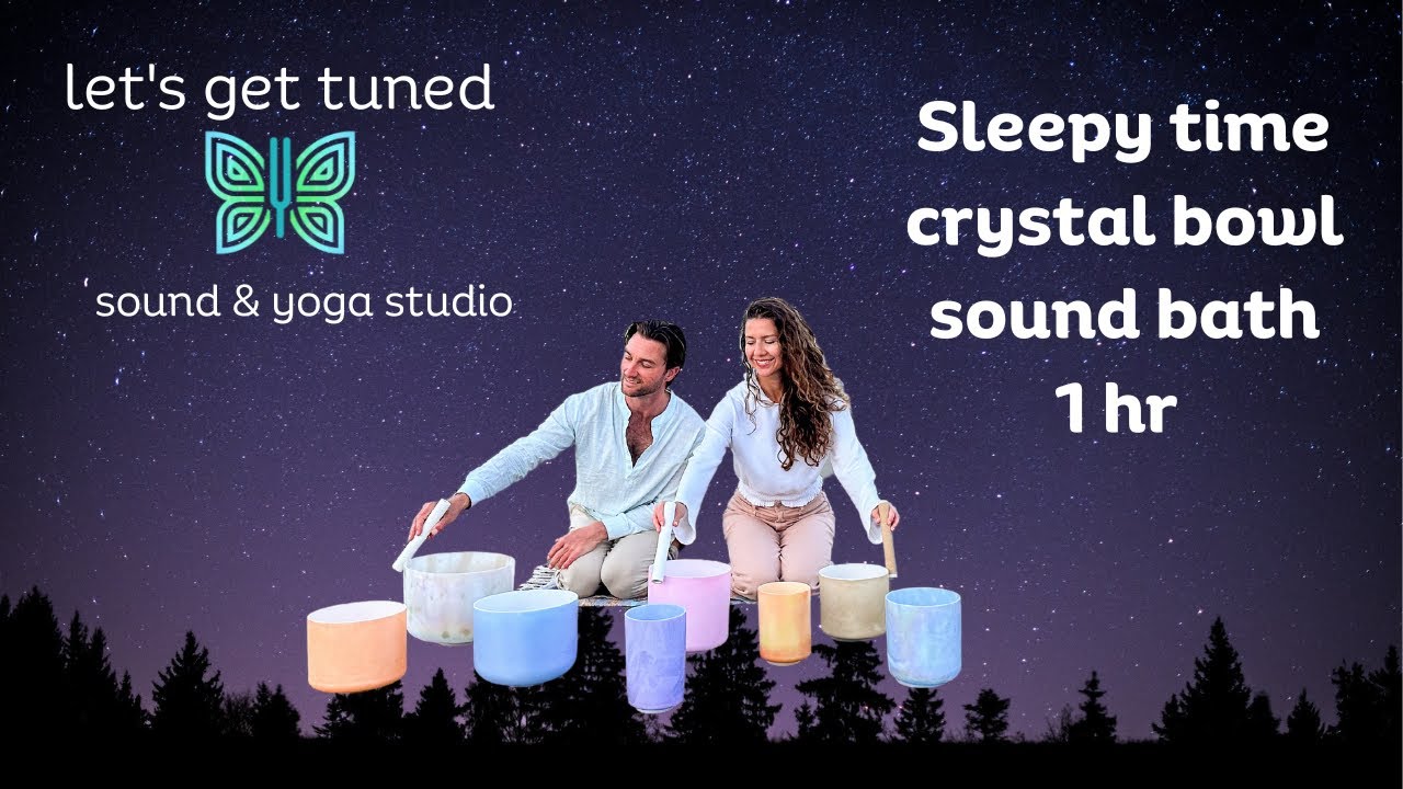 Sleepy Time Crystal Bowl Sound Bath 1 hr
