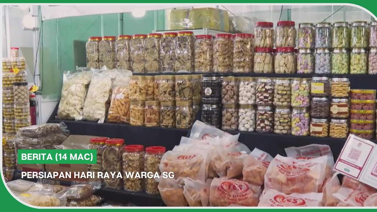 BERITA (14 Mac) | Persiapan Hari Raya warga SG