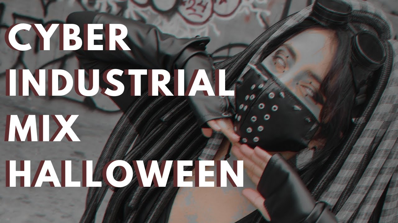 CYBER INDUSTRIAL MIX HALLOWEEN | MUSIC FOR DANCE