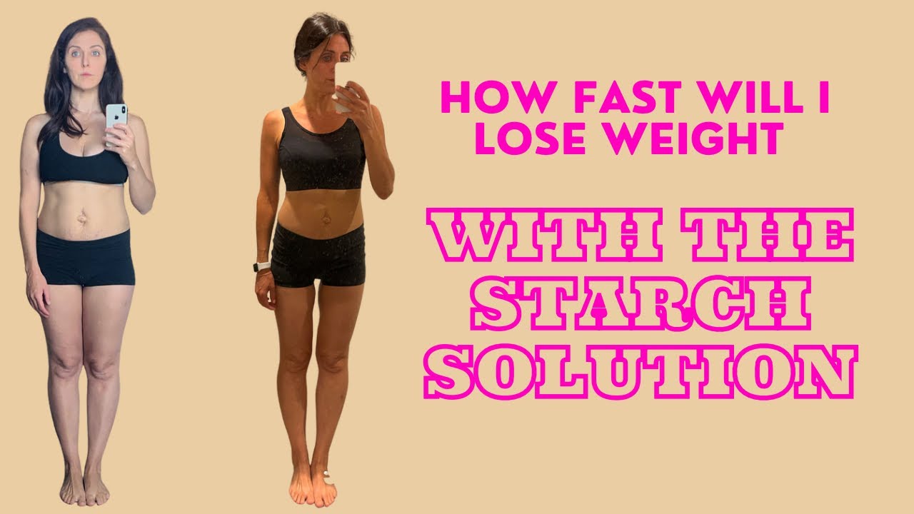 How Fast Can I Lose Weight With The Starch Solution