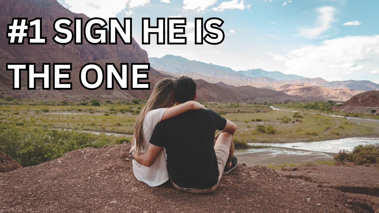 #1 SIGN THAT HE IS THE ONE