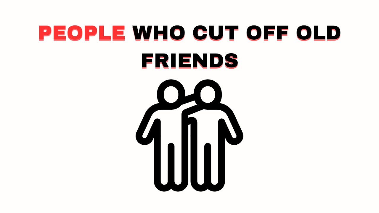 The Psychology of People Who Cut Off Old Friends (It's Not What You Think)         #PsychologyFacts