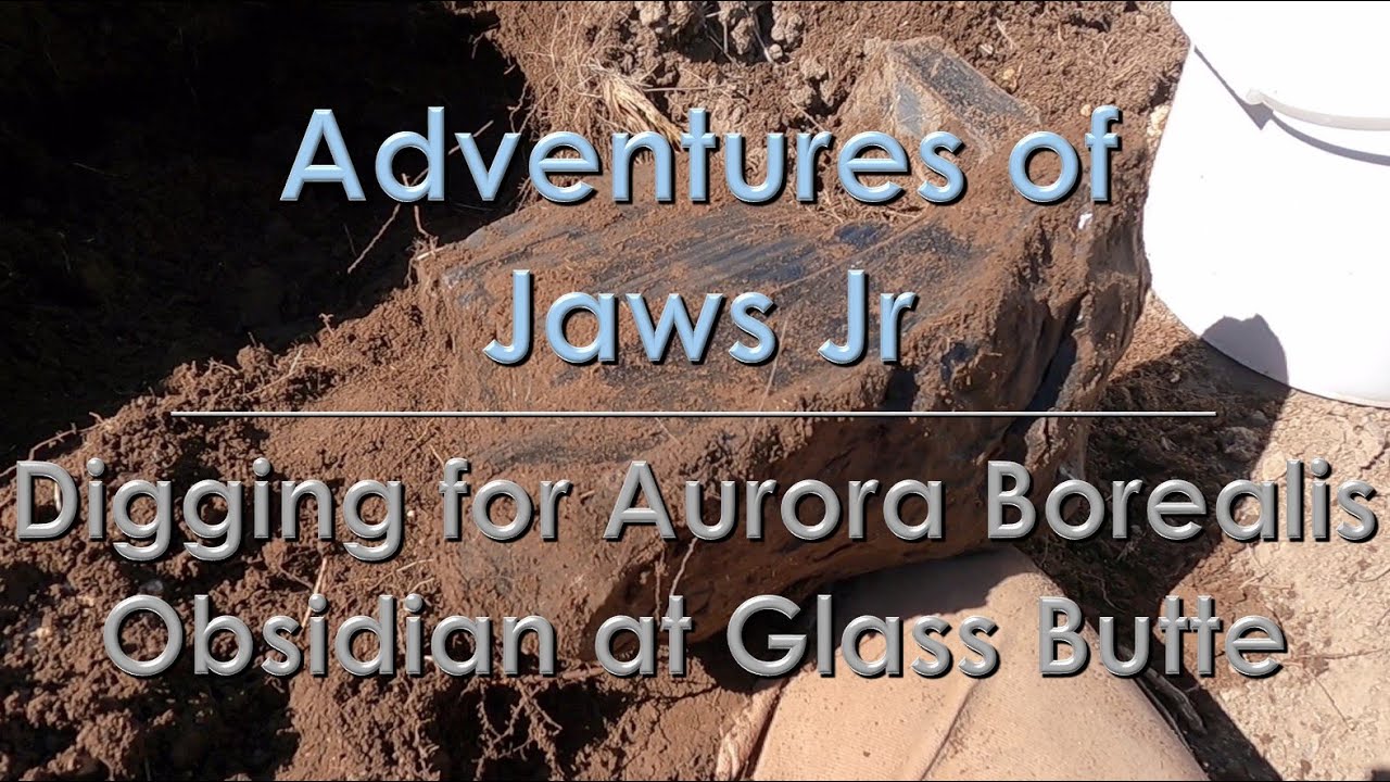 Digging for Aurora Borealis Obsidian at Glass Butte