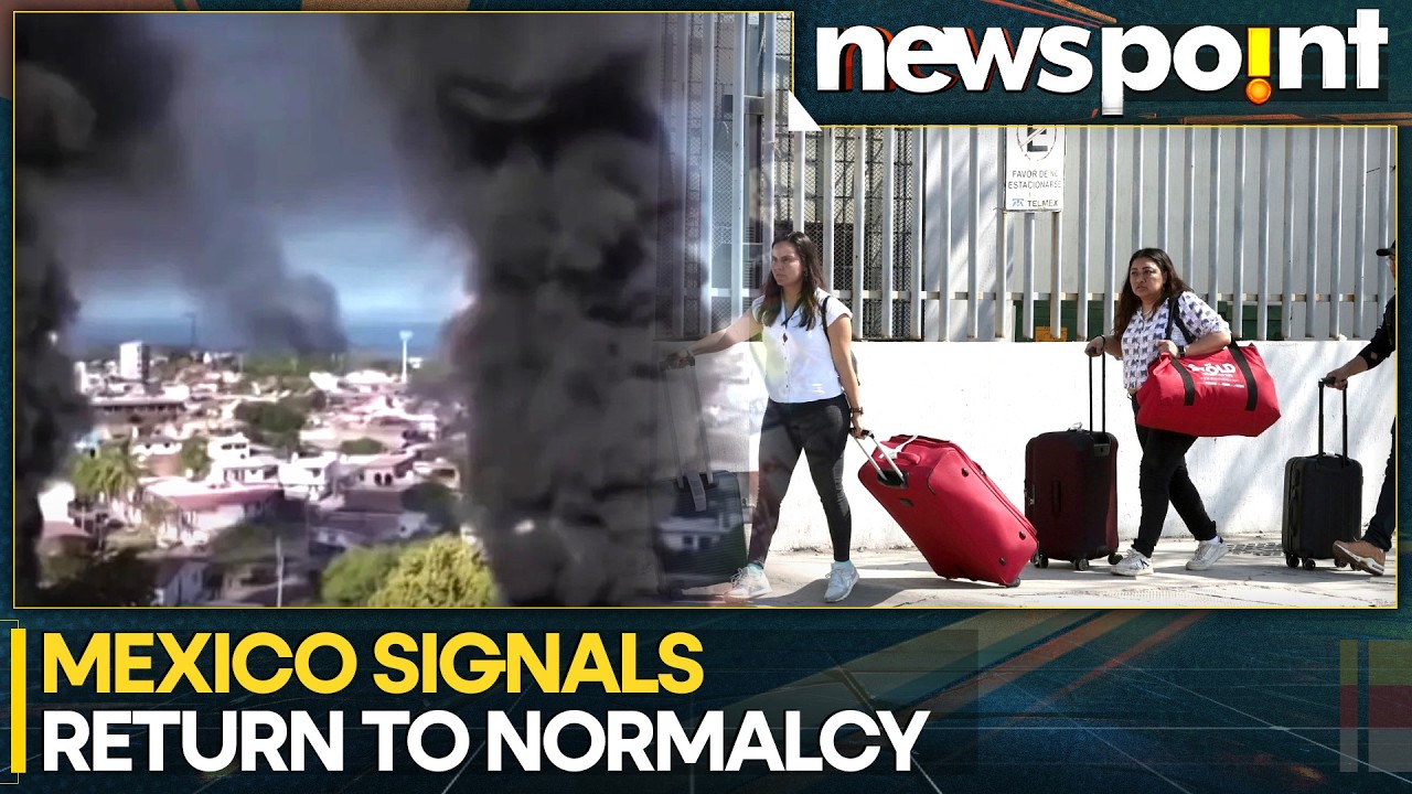 Mexico Unrest: Sheinbaum Says Mexico Moves Toward Normalcy After Cartel Violence | NEWSPOINT
