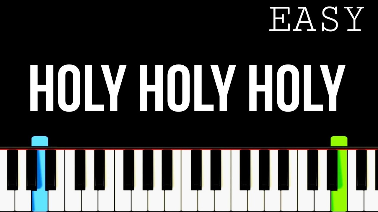 Holy Holy Holy | Easy Piano Tutorial By PIANO NOTES