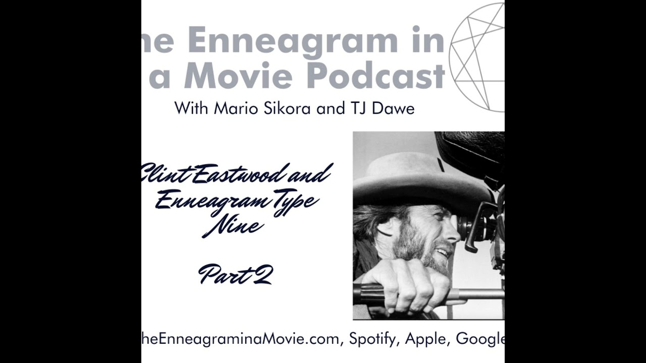 Clint Eastwood and Enneagram Type Nine (Part 2)