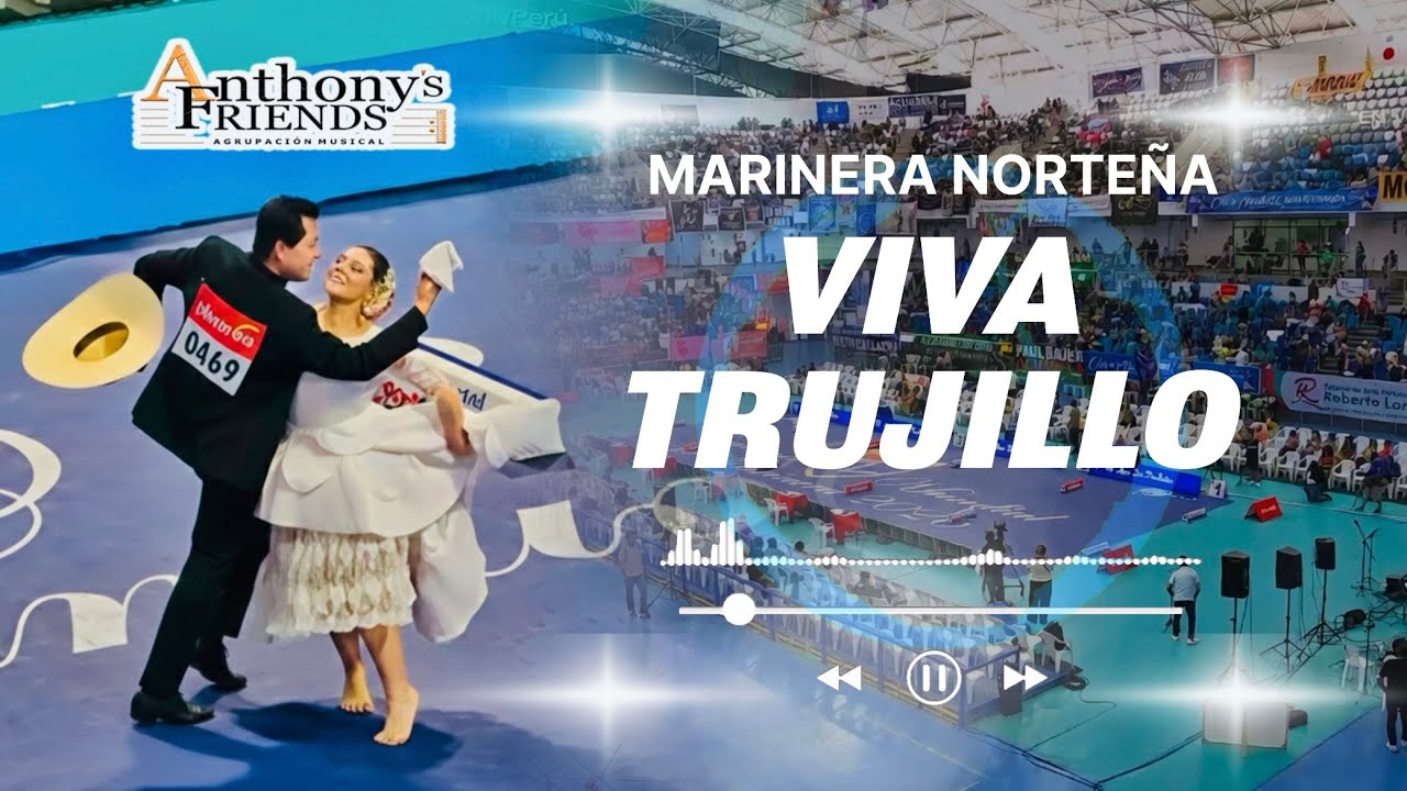 🥁VIVA TRUJILLO. Selectivos de marinera. ANTHONY’S FRIENDS en vivo.