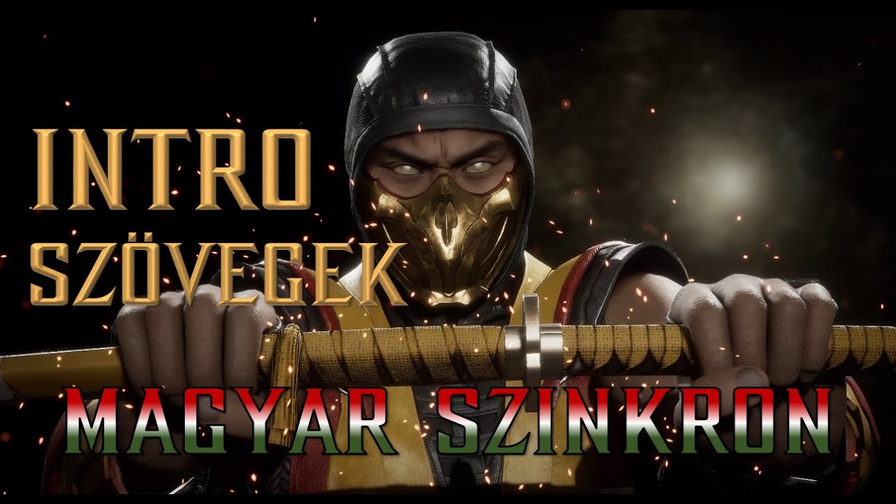MK 11 - Scorpion intro szövegei magyar szinkron