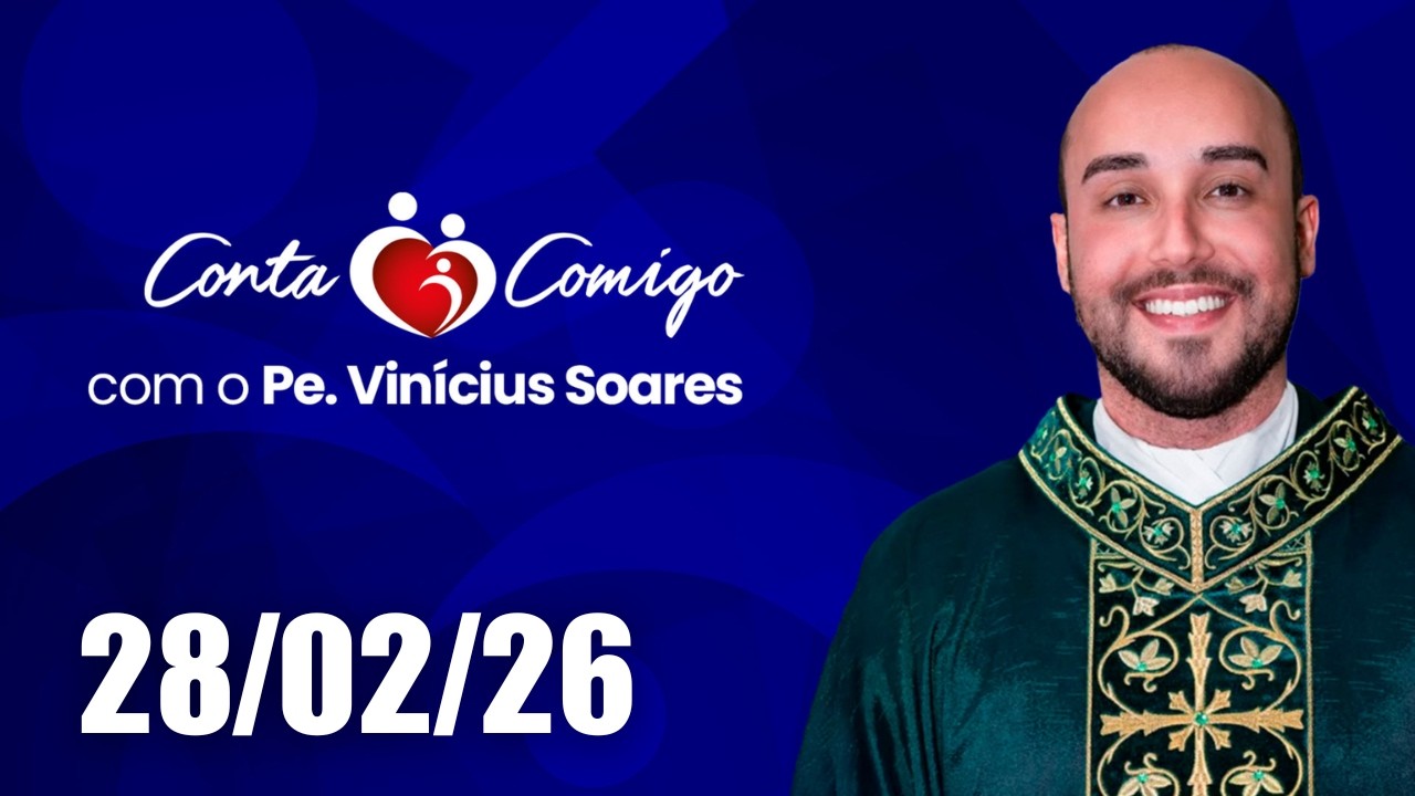 Conta Comigo com Padre Vinícius Soares – 28/02/2026