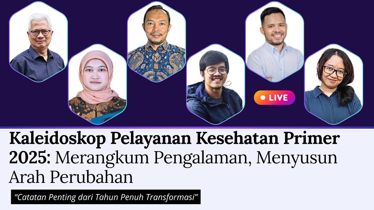 Kaleidoskop Pelayanan Kesehatan Primer 2025: Merangkum Pengalaman, Menyusun Arah Perubahan