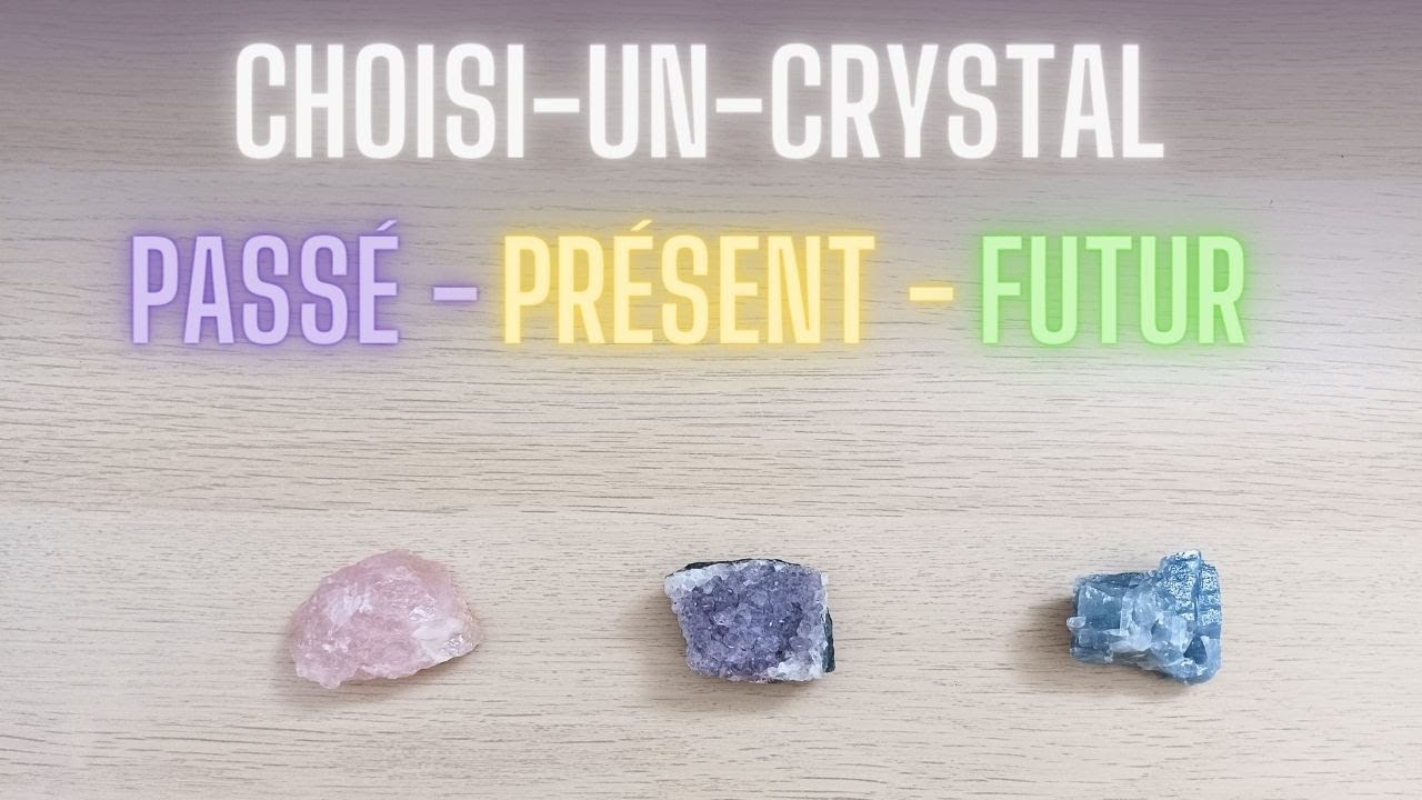 🌟CHOISI-UN-CRYSTAL🌟VOTRE PASSE-PRESENT-FUTUR sous le regard des cartes🌟Tirage intemporel