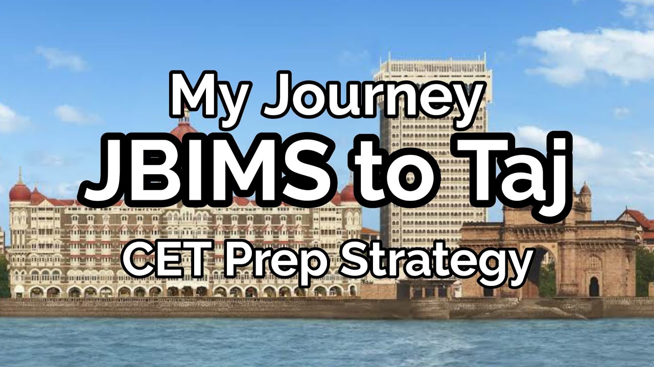 My JBIMS to Taj Mahal Hotel Journey. CET Prep Strategy and Planning for JBIMS.