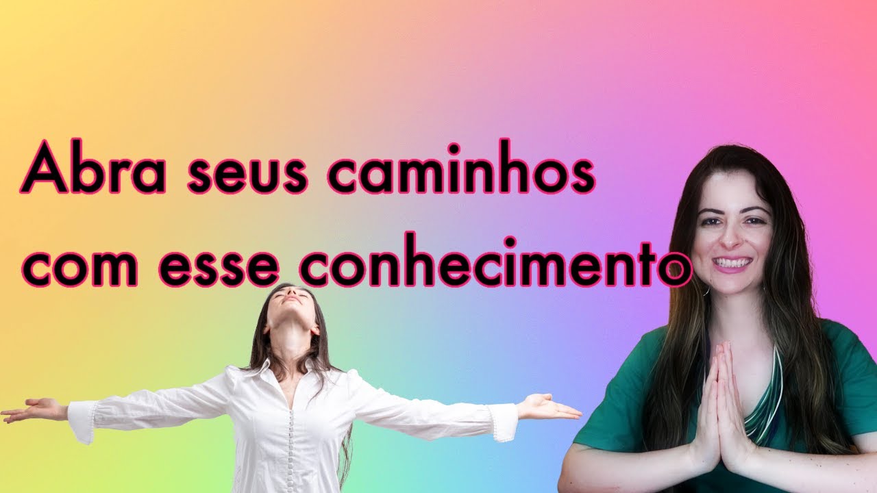Conhecer isso pode trazer um novo sentido a sua vida e desbloquear caminhos
