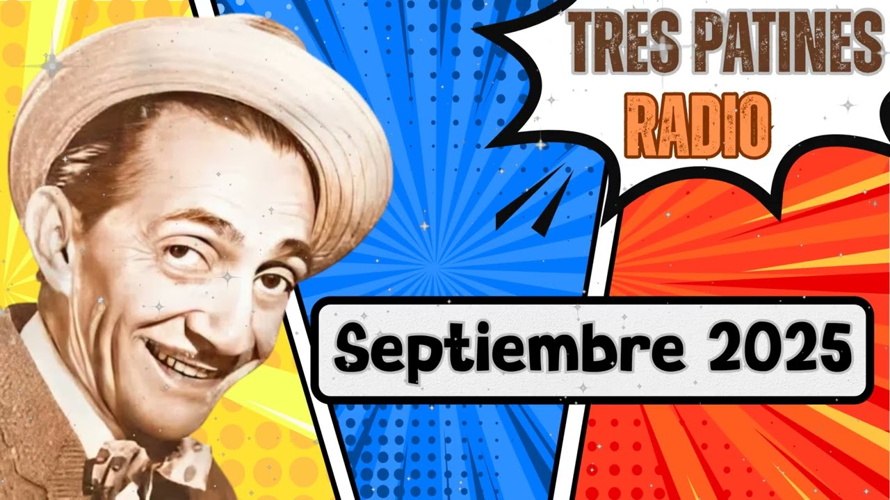 Septiembre 2025: La Tremenda Corte Tres Patines