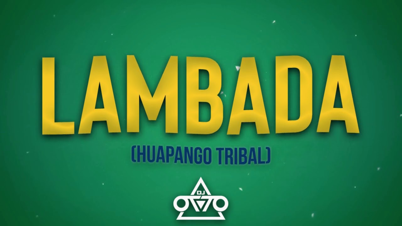 Lambada - Dj Otto (Huapango Tribal 2020)